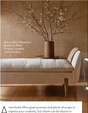  ??  ?? Barbara Barry ‘Daydream’ day bed for Baker Furniture, available from Cavit & Co.