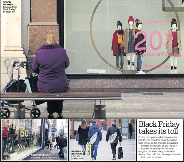  ??  ?? BENCH WARMER Time out from Black Friday’s Belfast sales PRICE DROP GAP lures shoppers through the door BAGGED A BARGAIN Lads are loaded down