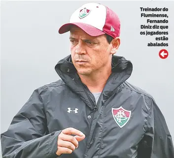  ?? LUCAS MERÇON / FLUMINENSE ?? Treinador do Fluminense, Fernando Diniz diz que os jogadores estão abalados