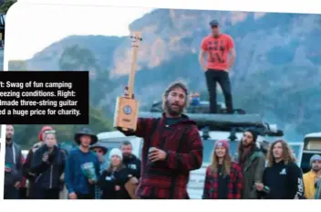  ??  ?? Left: Swag of fun camping in freezing conditions. Right: Handmade three-string guitar fetched a huge price for charity.