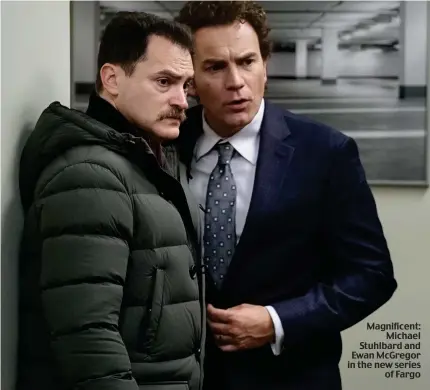  ??  ?? Magnificen­t: Michael Stuhlbard and Ewan McGregor in the new series of Fargo