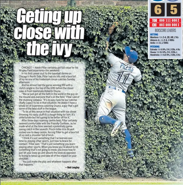  ?? GETTY IMAGES ?? Jays’ Kevin Pillar crashes into the ivy-covered wall in centre while making a catch yesterday. Pillar did well with the bat during the three game series, too.