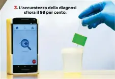  ??  ?? 3. L’accuratezz­a della diagnosi sfiora il 98 per cento.