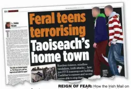  ??  ?? oEfdN lF FEAo: How the Irish Mail on SSundayd reportedd theh violencei l iin CCastlebar­l b earlierli thishi year