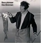  ??  ?? Bass pioneer Des Brennan