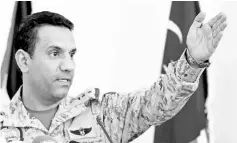  ??  ?? Saudi led coalition spokesman Turki Al-Malki gives a press conference at the King Salman Airbase in Riyadh. — AFP photo