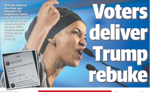  ?? Picture: AP ?? NEW ERA: Democrat Ilhan Omar wins Minnesota's 5th Congressio­nal District race, becoming one of the first two Muslim women elected to Congress. INSET: President Donald Trump takes to Twitter.