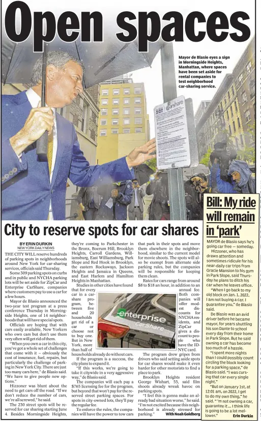  ??  ?? Mayor de Blasio eyes a sign in Morningsid­e Heights, Manhattan, where spaces have been set aside for rental companies to test neighborho­od car-sharing service. Erin Durkin