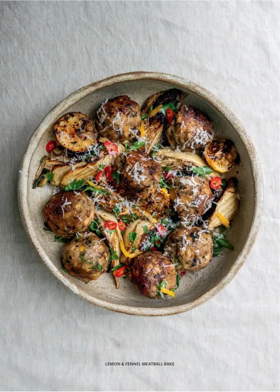  ??  ?? LEMON & FENNEL MEATBALL BAKE