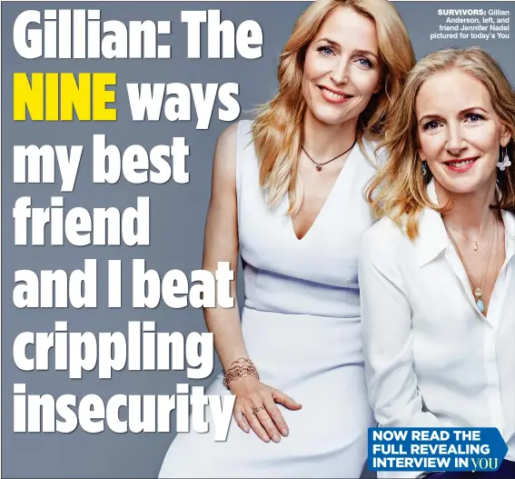  ??  ?? SURVIVORS: Gillian Anderson, left, and friend Jennifer Nadel pictured for today’s You