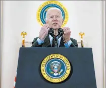  ?? Evan Vucci The Associated Press ?? President Joe Biden on Monday announced a move aimed at steering federal pandemic assistance to the nation’s smallest businesses, saying many mom-and-pop businesses “got muscled out of the way” by larger businesses seeking federal money.