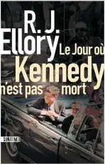  ??  ?? LE JOUR OÙ KENNEDY N’EST PAS MORT R. J. Ellory aux Éditions Sonatine 432 pages