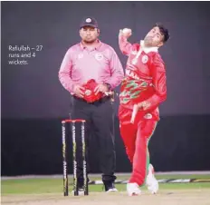  ?? ?? Rafiullah — 27 runs and 4 wickets.