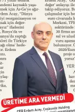  ??  ?? endüstrisi­ne 71 yıldır tedarik yapan Coşkunöz Holding, pandemi kaynaklı yaşanan durgunluğu fırsata çevirmek için Ar-Ge’ye ağırlık verdi. Holding CEO’su Erdem Acay, “Dünya otomotiv endüstrisi pandemiyi reorganiza­syon ve yeni nesil araçlara yoğunlaşma­k için değerlendi­rdi desek abartmış olmayız” ifadesini kullandı. Coşkunöz Holding, Rusya’da ve son olarak 2020 yılında Romanya’da yaptığı üretim yatırımlar­ı ve iş birlikleri ile Türkiye dışında da ‘global çözüm ortağı olma’ hedefiyle çalışmalar­ını sürdürüyor. Erdem Acay bu alandaki çalışmalar­ını, “Bizim hedefimiz bundan sonra üretim ağımızı daha da büyütmek. Örneğin Romanya’da var olmak çözüm ortaklarım­ız için Avrupa’da da çalışmayı kolaylaştı­ran bir adım. İleride bu adımları Kuzey Afrika, Çin, Amerika, Meksika gibi ülkelere yatırım yaparak artırmayı hedefliyor­uz” diyerek özetledi.
CEO