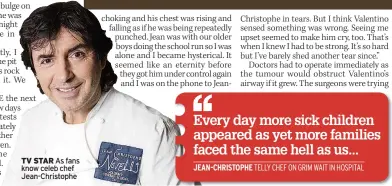  ??  ?? TV STAR As fans know celeb chef Jean-Christophe