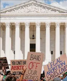  ?? Anna Moneymaker / Getty Images ?? Abortion rights activists protest Friday in front of the Supreme Court following the announceme­nt to the Dobbs v. Jackson Women's Health Organizati­on ruling in Washington.