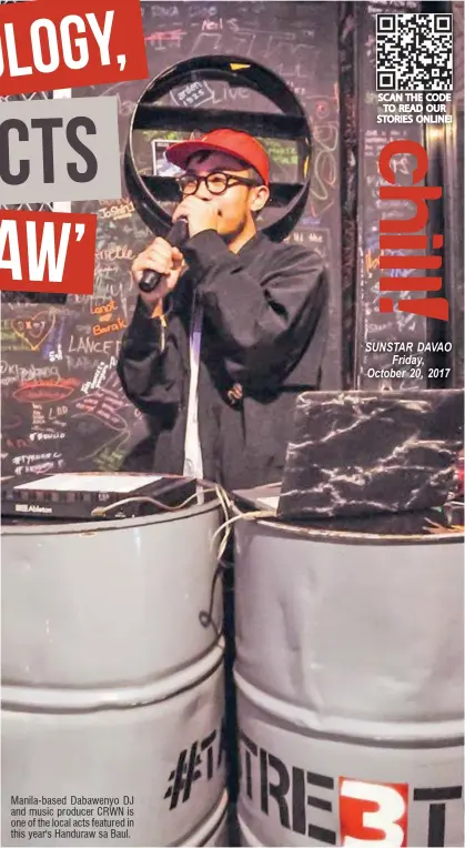  ??  ?? Manila-based Dabawenyo DJ and music producer CRWN is one of the local acts featured in this year's Handuraw sa Baul.