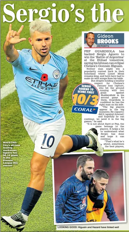  ??  ?? MAESTRO: City’s all-time leading marksman, Aguero has hit 14 goals in the Premier League this season LCOAOPKTIO­NNG:GHOelOveDt:icHaigBuoa­lidn and Hazard have linked well