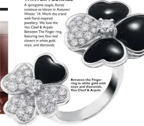  ??  ?? Between the Finger ring in white gold with onyx and diamonds, Van Cleef & Arpels
