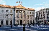  ??  ?? The city hall at Plaça de Sant Jaume.
Wikipedia