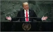  ?? AP PHOTO/RICHARD DREW ?? President Donald Trump addresses the 73rd session of the United Nations General Assembly, at U.N. headquarte­rs Tuesday.