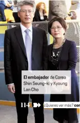  ??  ?? El embajador Core Shin Seung-ki y Ky ng Lan Cho