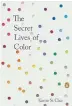  ??  ?? ¿Qué está leyendo? The secret lives of color, de Kassia St. Clair.