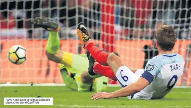  ??  ?? Harry Kane slides in to book England’s place at the World Cup Finals