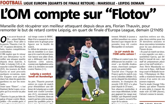  ??  ?? Avec ‘‘Flotov’’, l’OM est plus percutant. OM - Leipzig, demain à h sur W/BeIN