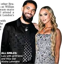  ?? ?? ALL SMILES:
Luis with girlfriend and Villa star Alisha Lehmann