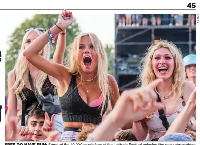  ??  ?? FREE TO HAVE FUN: Some of the 40,000 music fans at the Latitude Festival enjoying the party atmosphere