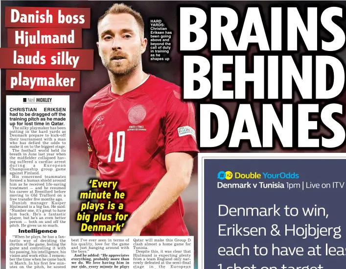  ?? ?? HARD YARDS: Christian Eriksen has been going above and beyond the call of duty in training as he shapes up