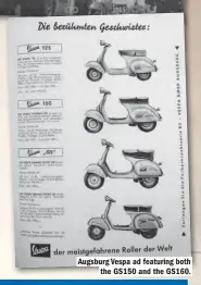  ??  ?? Augsburg Vespa ad featuring both the GS150 and the GS160.