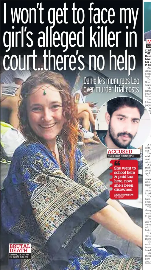  ??  ?? Danielle, 28, lost her life during India trip ACCUSED Vikat Bhagat will stand trial BRUTAL DEATH