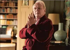  ?? Sean Gleason Sony Pictures Classics ?? ANTHONY HOPKINS plays the patriarch in the film adaptation of “The Father.” The play and the movie are a jumping-off point for familial discussion.