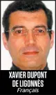  ??  ?? Français XAVIER DUPONT DE LIGONNÈS