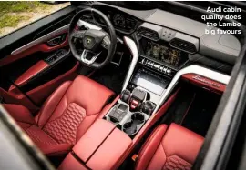  ??  ?? Audi cabin quality does the Lambo big favours