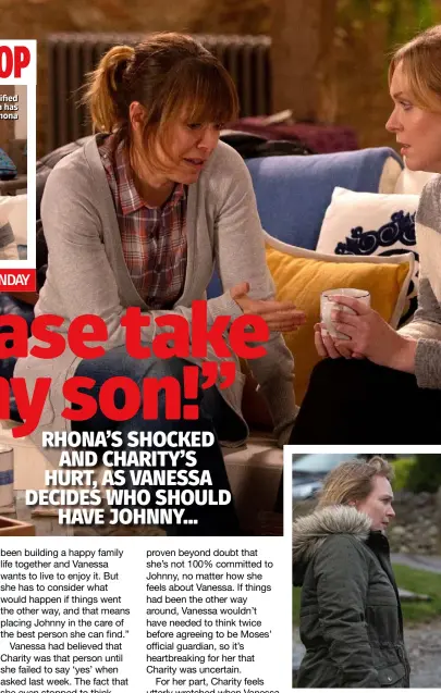  ??  ?? Charity is mortified that Vanessa has turned to Rhona