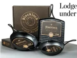  ?? STAFF PHOTO ILLUSTRATI­ON BY DOUG STRICKLAND ?? Lodge Manufactur­ing Co.’s new lighter-weight Blacklock cast iron cookware features triple-seasoned cast iron for a natural, nonstick surface right out of the box.