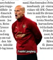  ??  ?? Fredrik Ljungberg.