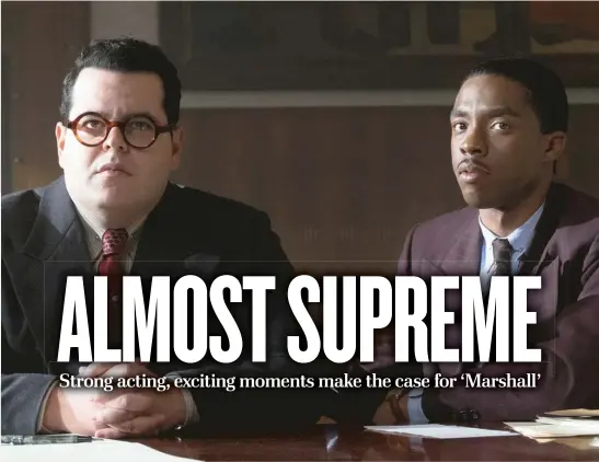  ?? | OPEN ROAD FILMS ?? Defending an accused rapist despite his inexperien­ce in criminal law, Sam ( Josh Gad, left) is helped by Thurgood Marshall ( Chadwick Boseman).