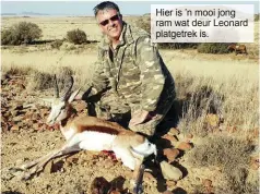  ??  ?? Hier is ’n mooi jong ram wat deur Leonard platgetrek is.