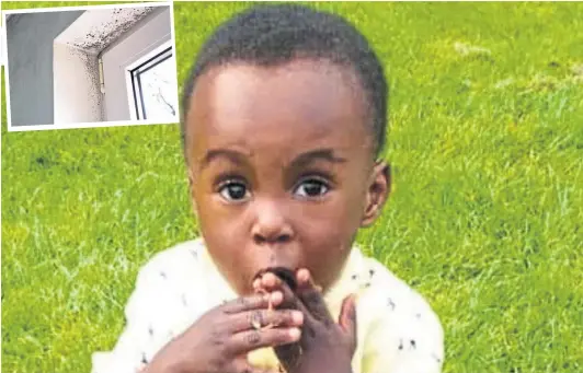  ?? ?? LOSS: Two-year-old Awaab Ishak died because of prolonged exposure to mould at the flat he lived in, a coroner ruled this week.