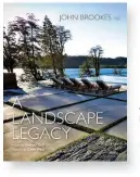  ??  ?? A LANDSCAPE LEGACY by John Brookes Pimpernel Press, £40 ISBN 978-1910258934