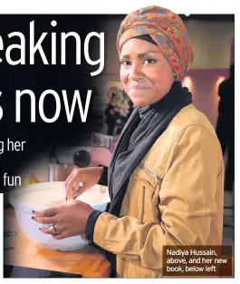  ??  ?? Nadiya Hussain, above, and her new book, below left