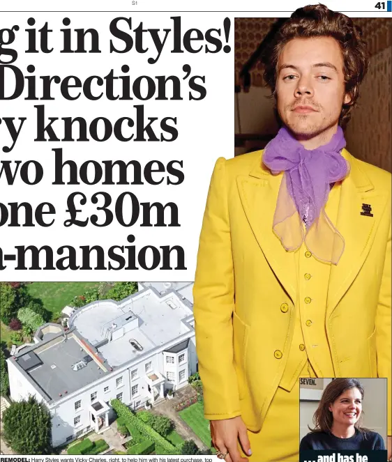  ??  ?? REMODEL: Harry Styles wants Vicky Charles, right, to help him with his latest purchase, top