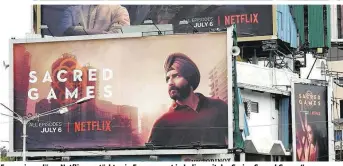 ??  ?? Expansions­pläne: Netflix verstärkt sein Engagement in Indien mit der Serie „Sacred Games“