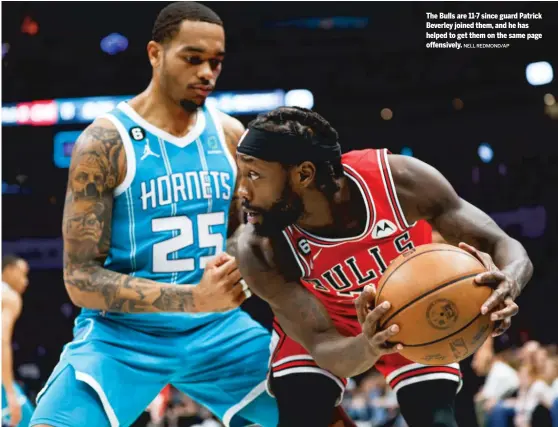  ?? NELL REDMOND/AP ?? The Bulls are 11-7 since guard Patrick Beverley joined them, and he has helped to get them on the same page offensivel­y.