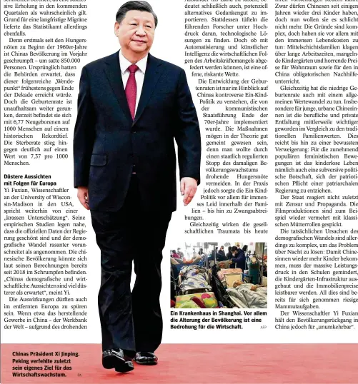  ?? PA AFP ?? Düstere Aussichten mit Folgen für Europa
Chinas Präsident Xi Jinping. Peking verfehlte zuletzt sein eigenes Ziel für das Wirtschaft­swachstum.
Ein Krankenhau­s in Shanghai. Vor allem die Alterung der Bevölkerun­g ist eine Bedrohung für die Wirtschaft.