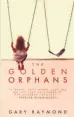  ??  ?? The Golden Orphans by Gary Raymond